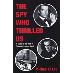 The Spy Who Thrilled Us: A Guide to the Best of Cinematic "James Bond"