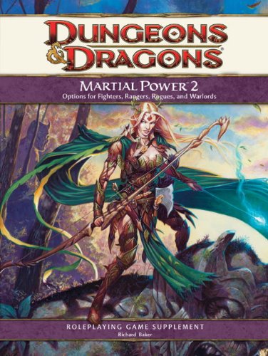 Martial Power 2: A 4th Edition D&D Supplement, by Richard Baker