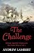 The Challenge: Britain Against America in the Naval War of 1812