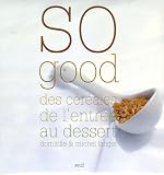 Revue Seuil  / So good : Des céréales de l'entrée au dessert