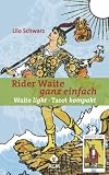 Produkt-Bild: Rider Waite - ganz einfach: Waite light - Tarot kompakt. 78 Karten mit Buch