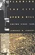 Planning the City upon a Hill: Boston Since 1630