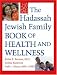 Books : The Hadassah Jewish Family Book of Health and Wellness (Arthur Kurzweil Books)