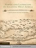 Power and landscape in Atlantic West Africa : archaeological perspectives