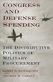 Congress and Defense Spending: The Distributive Politics of Military Procurement (Congressional Studies Series, V. 3)