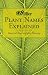 Books : Plant Names Explained: Botanical Terms and Their Meaning (Hillier Gardeners Guide)