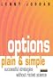 Options. Plain and Simple: Successful Investment Strategies Without the Rocket Science