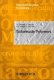 Tailormade Polymers (Macromolecular Symposia)
