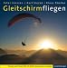 Gleitschirmfliegen: Theorie und Praxis; 17. Aufl
