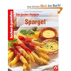 Kochen und genie�en. Die besten Rezepte. Spargel
