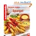 Kochen und genie�en. Die besten Rezepte. Spargel