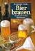 cover of Bier brauen. Handbuch für den Heimbrauer
