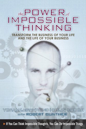 The Power of Impossible Thinking: Transform the Business of Your Life and the Life of Your Business Book Image
