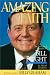Amazing Faith: The Authorized Biography of Bill Bright, Founder of Campus Crusade for Christ