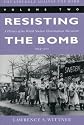 The Struggle Against the Bomb : Resisting the Bomb - A History of the  World Nuclear Disarmament Movement, 1954-1970 (Stanford Nuclear Age)