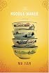 The Noodle Maker: A Novel