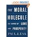 The Moral Molecule: The Source of Love and Prosperity