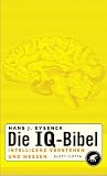 Die IQ-Bibel: Intelligenz verstehen und messen - Hans J&uuml;rgen Eysenck
