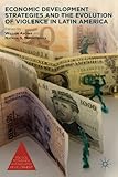 Economic development strategies and the evolution of violence in Latin America