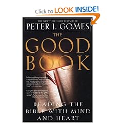 The Good Book:  Reading the Bible with Mind and Heart