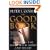 The Good Book:  Reading the Bible with Mind and Heart