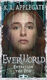 Entertain the End (Everworld, 12)
