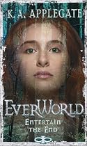 Entertain the End (Everworld, 12)
