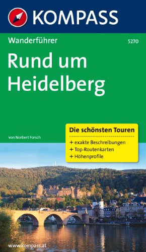 Kompass-Karten Rund um Heidelberg: Wanderf&uuml;hrer mit Tourenkarten und H&ouml;henprofilen