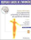 Nouveaux cahiers de l'infirmi�re, tome 18 : Soins infirmiers aux personnes atteintes d'affections du syst�me nerveux
