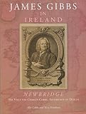 James Gibbs in Ireland : Newbridge, his villa for Charles Cobbe, archbishop of Dublin
