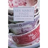 Flea Market Finds & How to Restore Them by Caroline Atkins