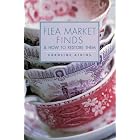 Flea Market Finds and How to Restore Them by Caroline Atkins