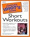 Books : Complete Idiot's Guide to Short Workouts (The Complete Idiot's Guide)