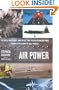 Air Power: The Men, Machines, and Ideas That Revolutionized War, from Kitty Hawk to Gulf War II