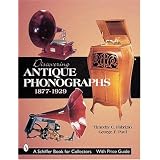 Discovering Antique Phonographs by Timothy C. Fabrizio and George F. Paul