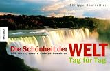  : Die Sch&ouml;nheit der Welt  Tag f&uuml;r Tag: 365 Ideen, unsere Erde zu bewahren