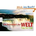 Die Sch�nheit der Welt Tag f�r Tag: 365 Ideen, unsere Erde zu bewahren
