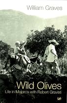 Wild Olives: Life in Majorca with Robert Graves