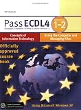 Pass ECDL4: Concepts of Information Technology Module 1