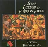 Some corner of a foreign field : poetry of the Great War