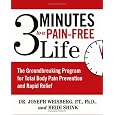 3 Minutes to a Pain-Free Life: The Groundbreaking Program for Total Body Pain Prevention and Rapid Relief
