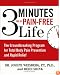 3 Minutes to a Pain-Free Life: The Groundbreaking Program for Total Body Pain Prevention and Rapid Relief
