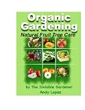 Natural Fruit Tree Care (invisible Gardeners Organic Gardening Series)