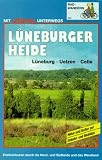 L&uuml;neburger Heide - Radwandern - Erlebnistouren durch die Nord- und S&uuml;dheide und das Wendland - Gerhard Eckert