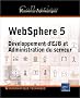 WebSphere 5 : D�veloppement JSP/EJB et administration du serveur