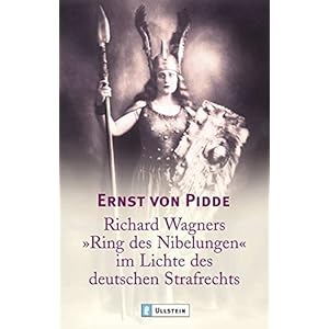 Richard Wagners "Ring der Nibelungen" im Lichte des deutschen Strafrechts