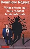 Vingt choses qui nous rendent la vie infernale