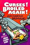 Curses! Broiled Again!: The Hottest Urban Legends Going
