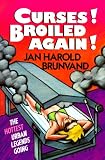 Curses! Broiled Again!: The Hottest Urban Legends Going
