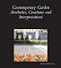 Contemporary Garden Aesthetics, Creations and Interpretations (Dumbarton Oaks Colloquium Series in the History of Landscape Architecture) by  ISBN 0884023257